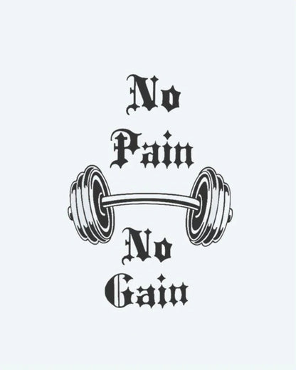 No Pain No Gain