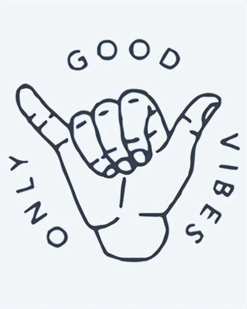 Good Vibes Only