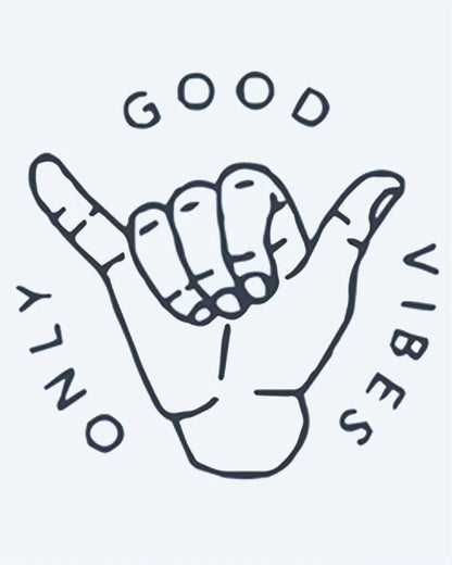 Good Vibes Only